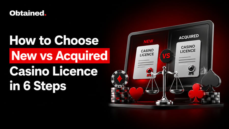 Choosing Between New vs Acquired Gaming Licences: A 6-Step Guide
