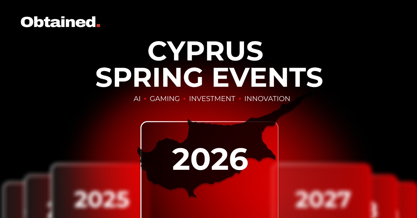 Obtained Cyprus Spring Events 2026 banner with bold red and black visuals, Cyprus map silhouette, and focus on AI, gaming, investment, and innovation industries.